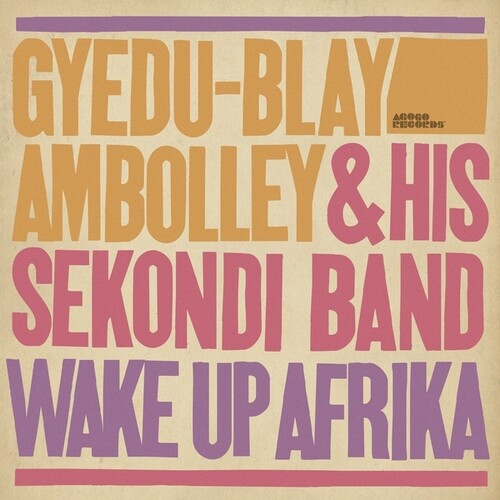 Gyedu-Blay Ambolley - Wake Up Afrika LP (Preorder: Ships June 20, 2025) ; VINYLGLOB