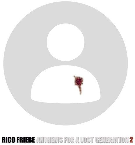Rico Friebe - Anthems For A Lost Generation 2 LP (Preorder: Ships June 06, 2025) ; VINYLGLOB