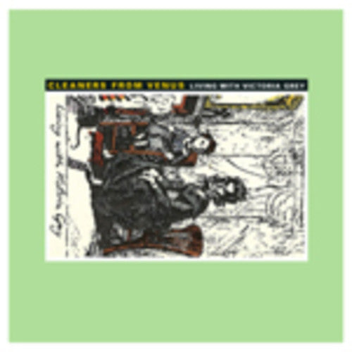 Cleaners From Venus - Living With Victoria Grey LP [Vinyl]