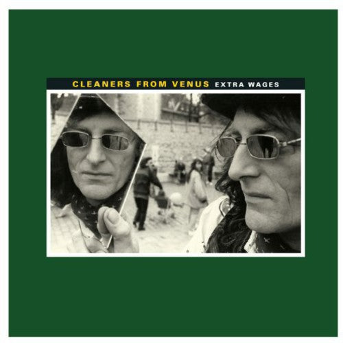 Cleaners From Venus - Extra Wages LP [Vinyl]