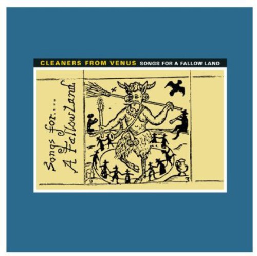 Cleaners From Venus - Songs For A Fallow Land LP [Vinyl]