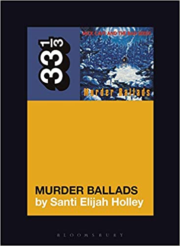 33 1/3 Book - Nick Cave & The Bad Seeds - Murder Ballads [Vinyl]