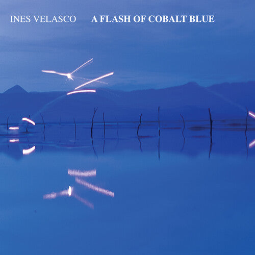 Ines Velasco - A Flash of Cobalt Blue LP  (Preorder: Ships June 06, 2025) ; VINYLGLOB