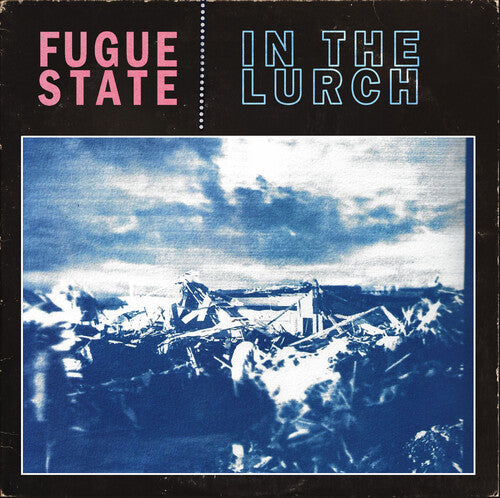 Fugue State - In The Lurch LP  (Preorder: Ships June 06, 2025) ; VINYLGLOB