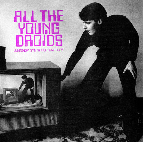 Various Artists - All The Young Droids - Junkshop Synth Pop 1978-1985 (Various Artists) 2LP (Booklet)  (Preorder: Ships June 27, 2025) ; VINYLGLOB