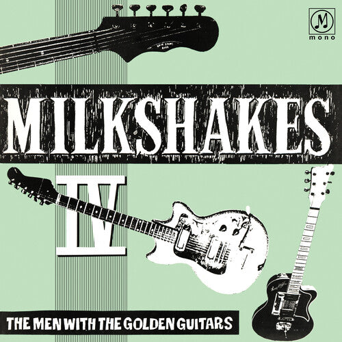 The Milkshakes - Milkshakes Iv: The Men With The Golden Guitars LP  (Preorder: Ships July 11, 2025) ; VINYLGLOB