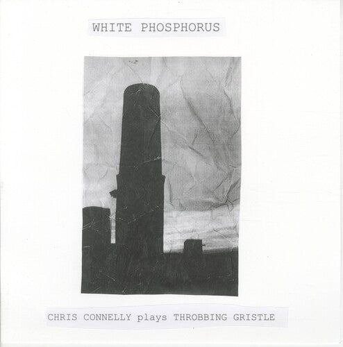 Chris Connelly - White Phosphorus (Chris Connelly Plays Throbbing Gristle) LP  (Preorder: Ships June 06, 2025) ; VINYLGLOB