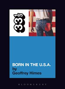 33 1/3 Book - Bruce Springsteen - Born in the U.S.A by Geoffrey Himes [Vinyl]