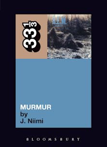 33 1/3 Book - R.E.M. - Murmur by J. Niimi [Vinyl]
