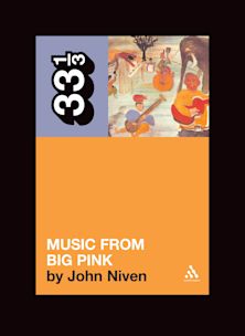 33 1/3 Book - The Band - Music from Big Pink by John Niven [Vinyl]