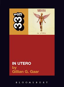 33 1/3 Book - Nirvana - In Utero by Gillian G. Gaar [Vinyl]