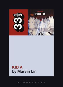 33 1/3 Book - Radiohead - Kid A by Marvin Lin [Vinyl]