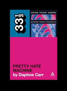 33 1/3 Book - Nine Inch Nails - Pretty Hate Machine by Daphne Carr [Vinyl]