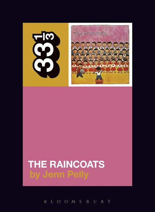 33 1/3 Book - The Raincoats - The Raincoats by Jenn Pelly [Vinyl]