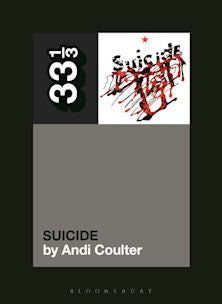 33 1/3 Book - Suicide - Suicide by Andi Coulter [Vinyl]
