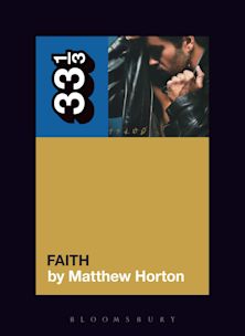 33 1/3 Book - George Michael - Faith by Matthew Horton [Vinyl]