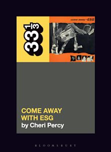 33 1/3 Book - ESG - Come Away With ESG by Cheri Percy [Vinyl]