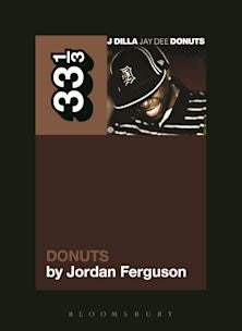 33 1/3 Book - J Dilla - Donuts by Jordan Ferguson [Vinyl]