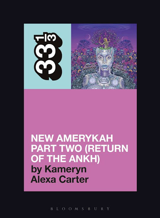 33 1/3 Book - Erykah Badu - New Amerykah Part Two (Return of the Ankh) by Kameryn Alexa Carter [Vinyl]