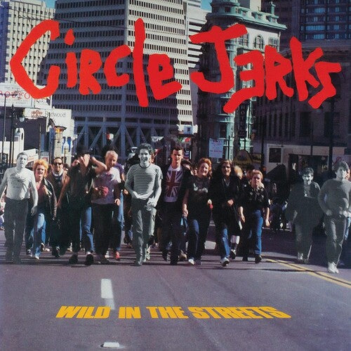 Circle Jerks - Wild In The Streets LP (Bonus Tracks, Booklet, 40th Anniversary Edition) [Vinyl]