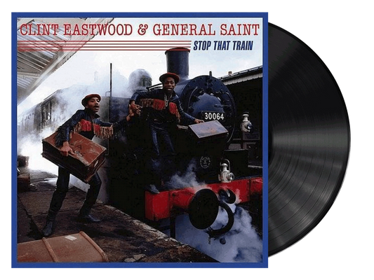 Clint Eastwood & General Saint - Stop That Train LP [Vinyl]