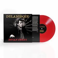Bryan Ferry - Dylanesque LP (Limited Edition, 180 Gram Vinyl, Red Colored Vinyl) (Preorder: Ships November 14, 2025) ; VINYLGLOB